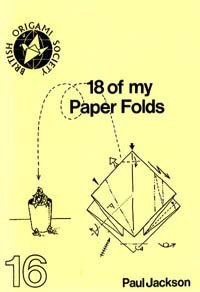 Cover of 18 of My Paper Folds - BOS booklet 16 by Paul Jackson