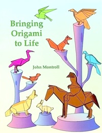 Cover of Bringing Origami to Life by John Montroll