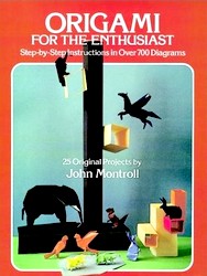 Cover of Origami for the Enthusiast by John Montroll