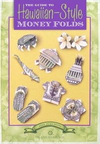 The Guide to Hawaiian-Style Money Folds book cover