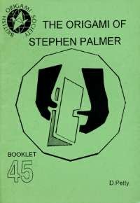 Cover of The Origami of Stephen Palmer - BOS Booklet 45 by David Petty