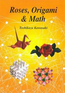 Cover of Roses, Origami and Math by Toshikazu Kawasaki