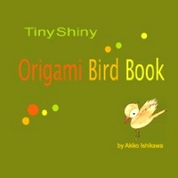 Cover of TinyShiny Origami Bird Book by Akiko Ishikawa