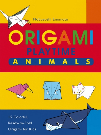 Cover of Origami Playtime - Animals by Enomoto Nobuyoshi