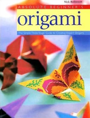 Cover of Absolute Beginner's Origami by Nick Robinson