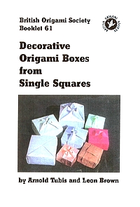 Cover of Decorative Origami Boxes from Single Squares - BOS Booklet 61 by Arnold Tubis and Leon Brown