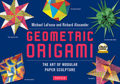 Cover of Geometric Origami: The Art of Modular Paper Sculpture by Michael G. LaFosse and Richard L. Alexander