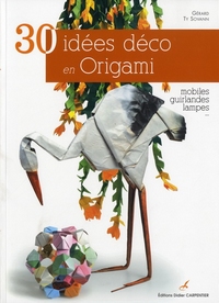 Cover of 30 Idees Deco en Origami by Gerard Ty Sovann