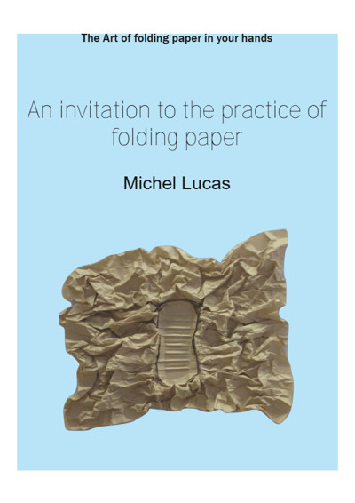 Cover of An Invitation to the Practice of Folding Paper by Michel Lucas