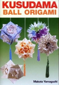 Cover of Kusudama Ball Origami by Makoto Yamaguchi
