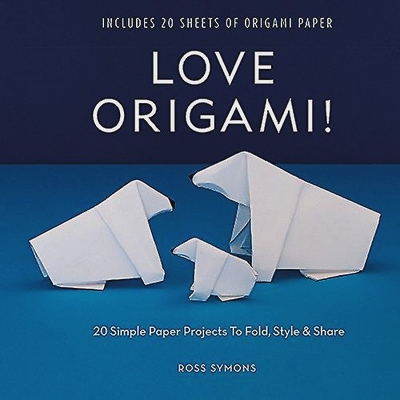 Cover of Love Origami! by Ross Symons