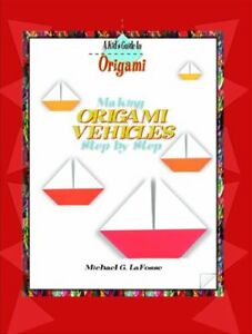 Cover of Making Origami Vehicles Step by Step by Michael G. LaFosse
