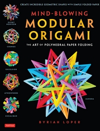 Cover of Mind-Blowing Modular Origami by Byriah Loper