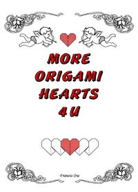 Cover of More Origami Hearts 4U by Francis Ow