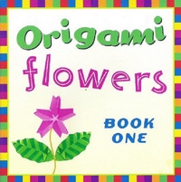 Cover of Origami Flowers - Book One by Michael G. LaFosse