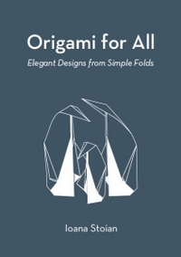 Cover of Origami for All by Ioana Stoian