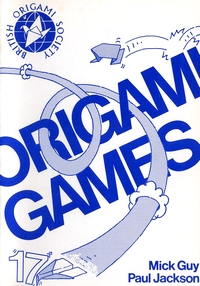 Cover of Origami Games - BOS Booklet 17 by Mick Guy and Paul Jackson