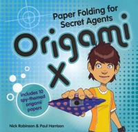 Origami X: Paper Folding for Secret Agents book cover
