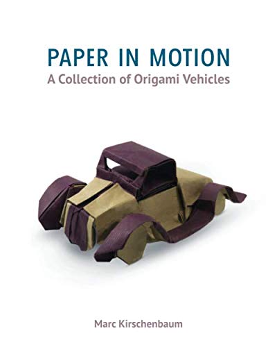 Cover of Paper in Motion: A Collection of Origami Vehicles by Marc Kirschenbaum
