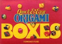 Cover of Quick and Easy Origami Boxes by Tomoko Fuse