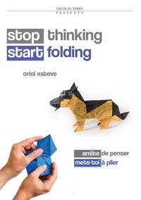 Cover of Stop Thinking, Start Folding by Oriol Esteve