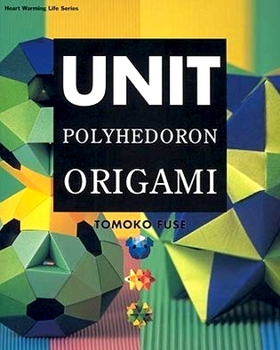 Cover of Unit Polyhedron Origami by Tomoko Fuse