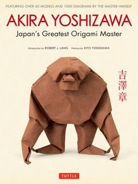Cover of Akira Yoshizawa - Japan's Greatest Origami Master by Akira Yoshizawa