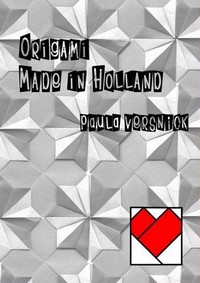 Cover of Origami Made in Holland by Paula Versnick