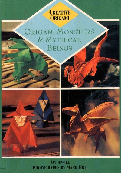 Cover of Origami Monsters and Mythical Beings by Jay Ansill