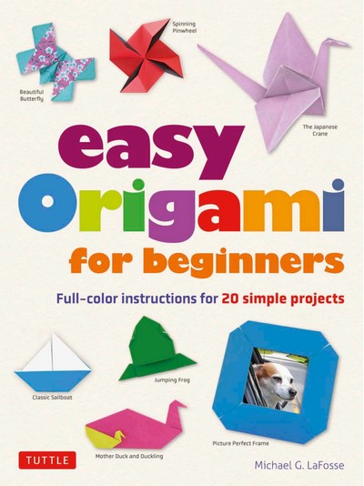 Easy Origami for Beginners by Michael G. LaFosse Book Review | Gilad's ...