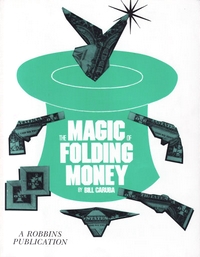 Cover of The Magic of Folding Money by Bill Caruba