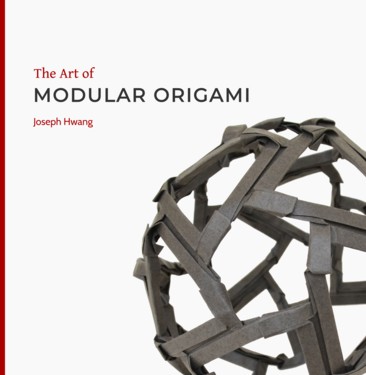 Cover of The Art of Modular Origami by Joseph Hwang