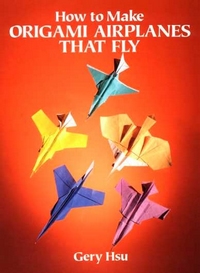 Origami Airplanes that Fly book cover