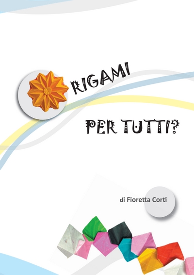 Cover of Origami per Tutti? - Origami for Everyone? - QQM 64 by Fioretta Corti Milesi