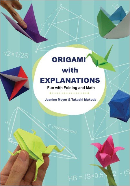 Cover of Origami With Explanations: Fun With Folding and Math by Jeanine Meyer and Takashi Mukoda
