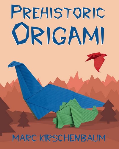 Cover of Prehistoric Origami by Marc Kirschenbaum